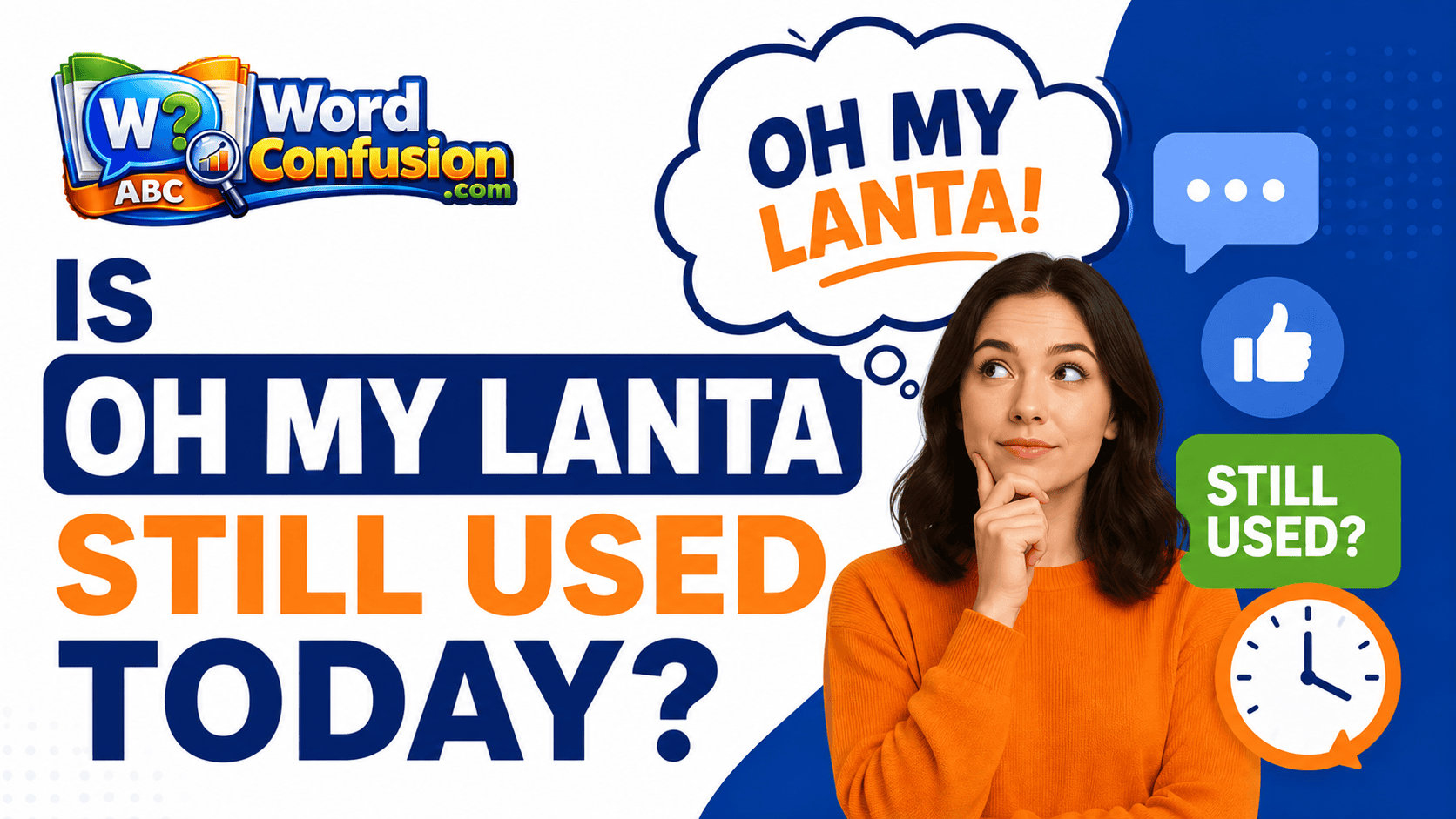 wordconfusion-Is Oh My Lanta Still Used Today?-img