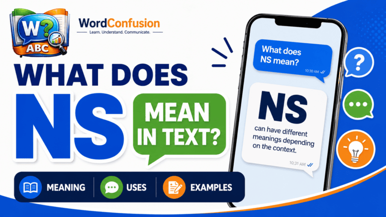 wordconfusion-What Does NS Mean in Text? Meaning, Uses & Examples-Featured image
