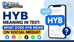 wordconfusion-HYB Meaning in Text: What Does HYB Mean on Social media?-Featured image