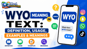 wordconfusion-WYO Meaning in Text: Definition, Usage, Examples & Meanings-Featured image