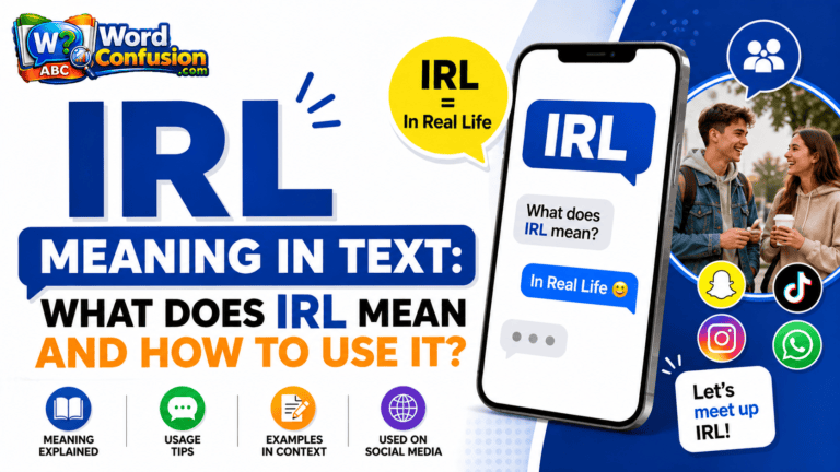 wordconfusion-IRL Meaning in Text: What Does IRL Mean and How to Use It?-Featured image