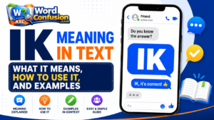 wordconfusion-IK Meaning in Text: What It Means, How to Use It, and Examples-Featured image