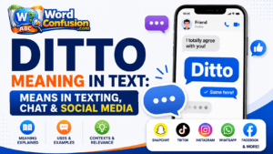 wordconfusion-Ditto Meaning in Text: Means in Texting, Chat & Social Media-Featured image