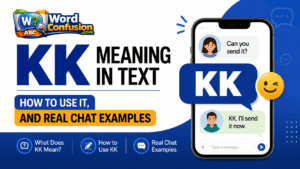 wordconfusion-KK Meaning in Text: How to Use It, and Real Chat Examples-Featured image