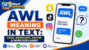 wordconfusion-AWL Meaning in Text: Chat, Snapchat, TikTok & More Explained-Featured image