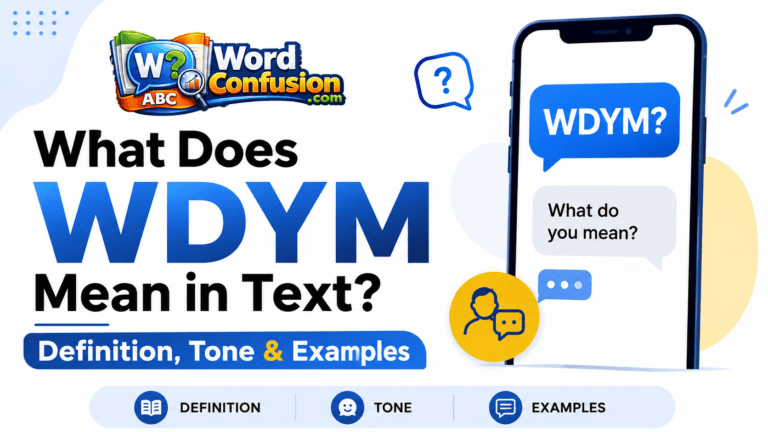 wordconfusion-What Does WDYM Mean in Text? Definition, Tone & Examples-Featured image