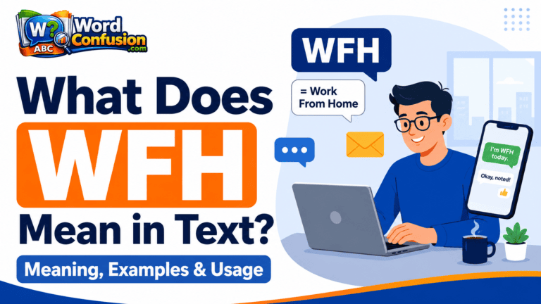 What Does WFH Mean in Text? Meaning, Examples & Usage-webp