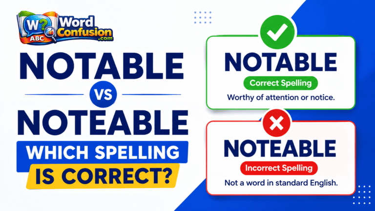 wordconfusion-Notable vs Noteable: Which Spelling Is Correct?-Featured image