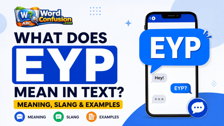 wordconfusion-What Does EYP Mean in Text? Meaning, Slang & Examples-Featured image
