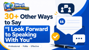 30+ Other Ways to Say “I Look Forward to Speaking With You”-Featured image