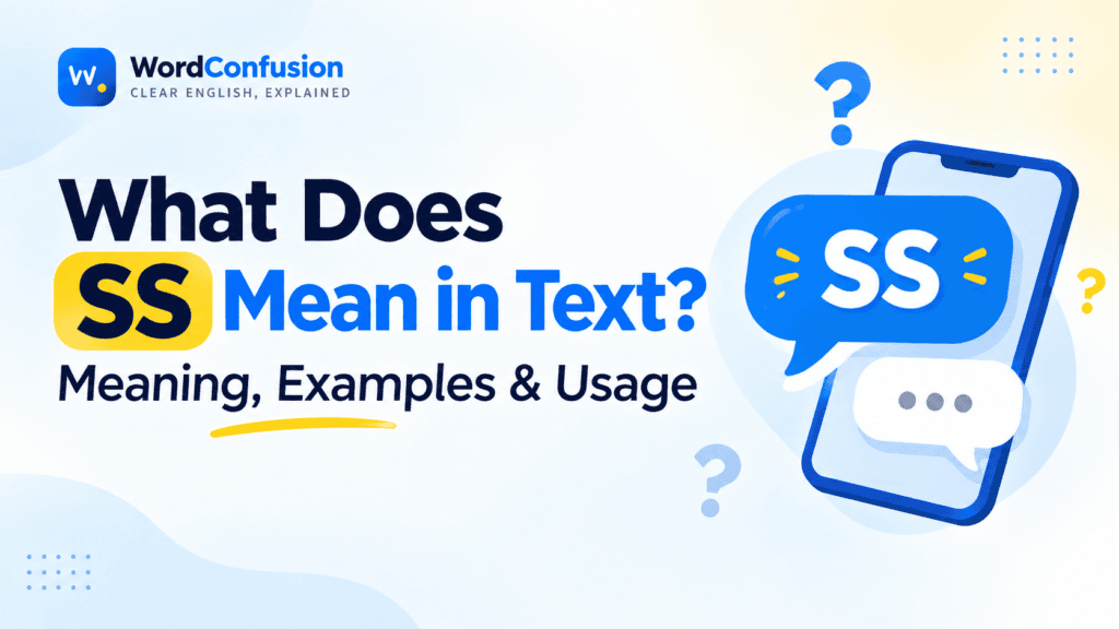 What Does SS Mean in Text? Meaning, Examples & Usage