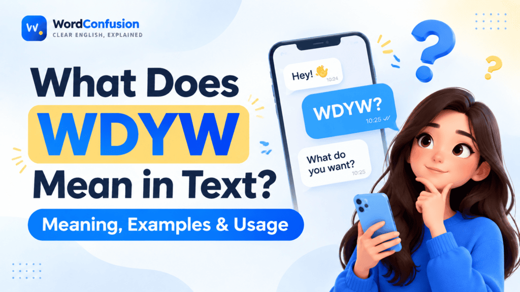 What Does WDYW Mean in Text? Meaning, Examples & Usage