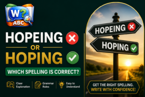 wordconfusion-Hopeing or Hoping: Which Spelling Is Correct?-Featured image
