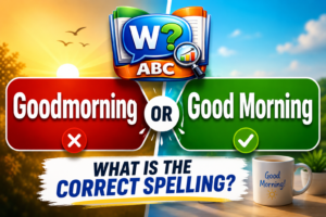 wordconfusion-Goodmorning or Good Morning: What Is the Correct Spelling?- Featured image