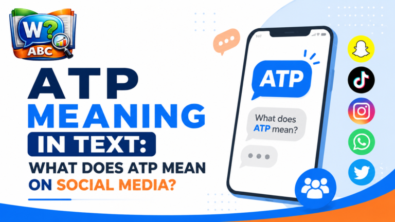 wordconfusion-ATP Meaning in Text: What Does ATP Mean on Social Media?- Featured image