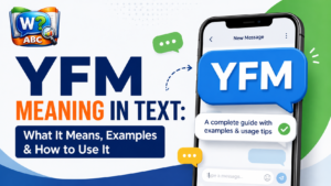 wordconfusion-YFM Meaning in Text: What It Means, Examples & How to Use It-Featured image