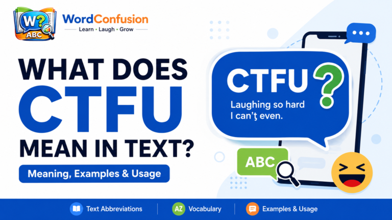 wordconfusion-What Does CTFU Mean in Text? Meaning, Examples & Usage-Featured image