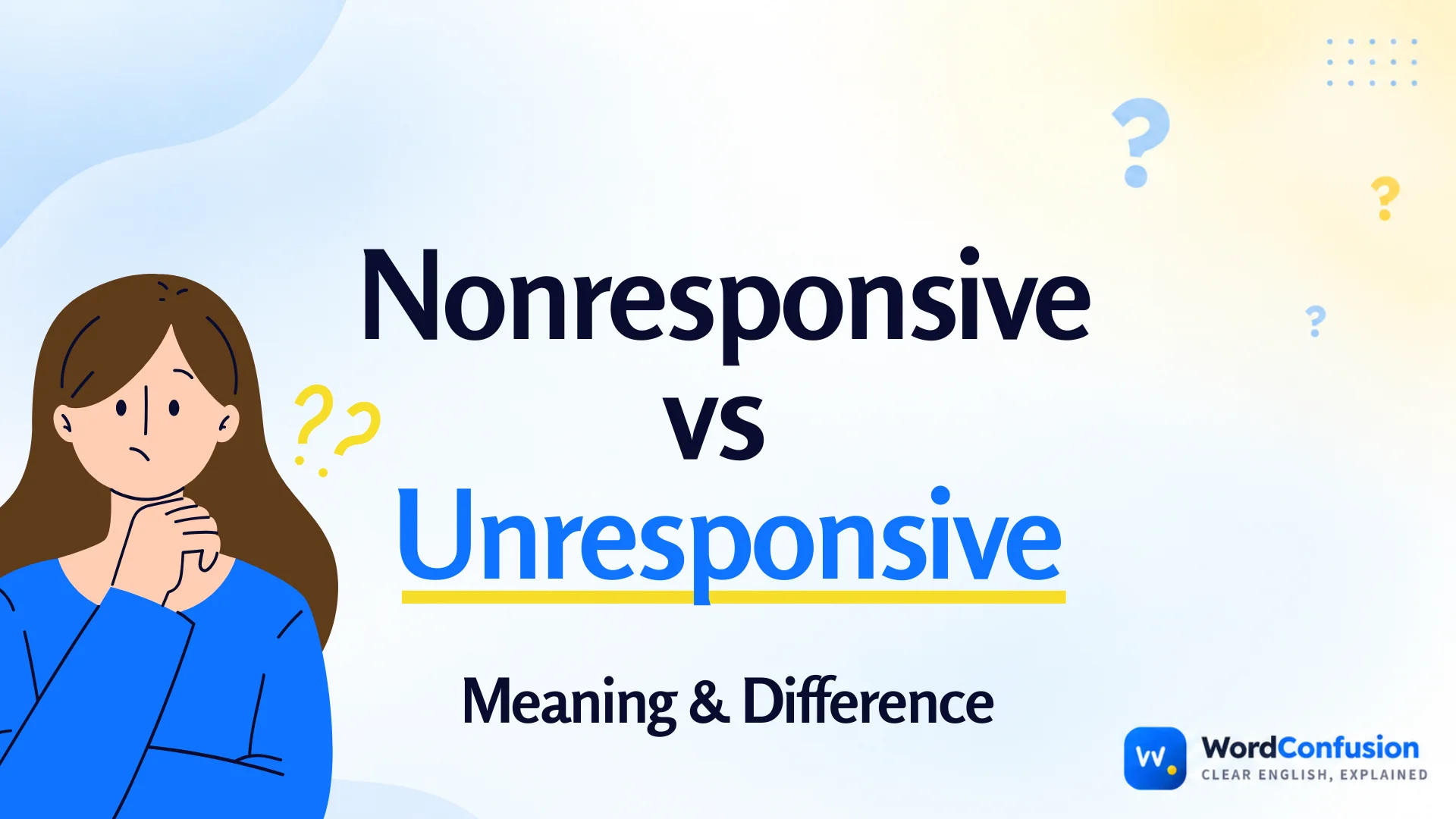 Nonresponsive vs unresponsive
