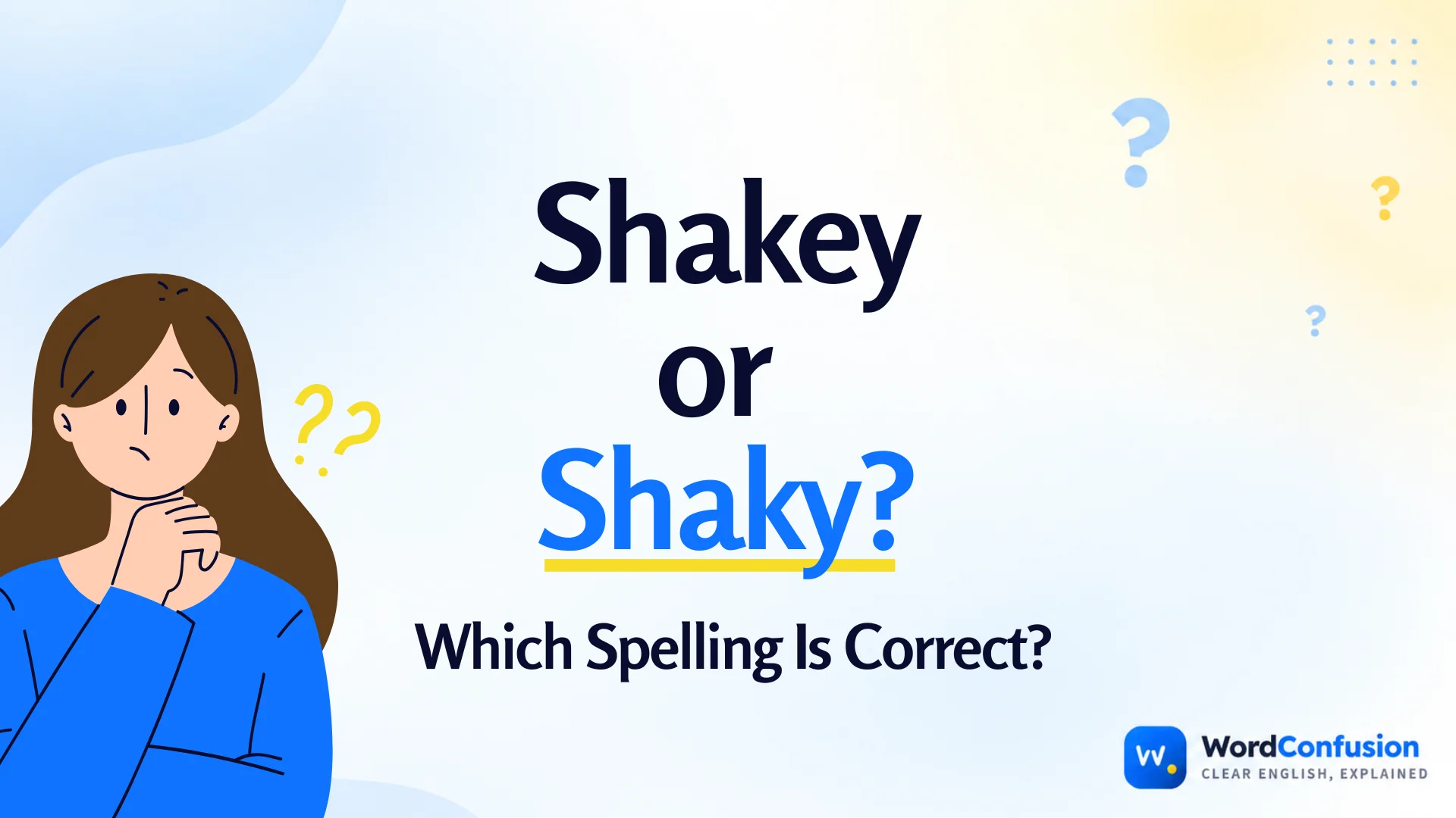 Shakey or shaky spelling